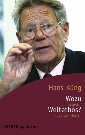 Buchcover Wozu Weltethos? | Hans Küng | EAN 9783451057977 | ISBN 3-451-05797-2 | ISBN 978-3-451-05797-7