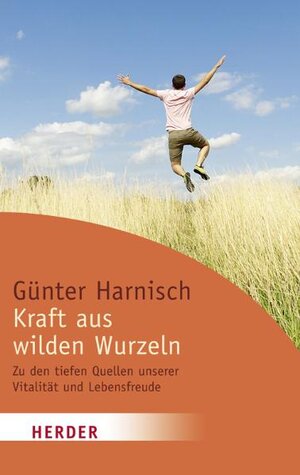 Buchcover Kraft aus wilden Wurzeln | Günter Harnisch | EAN 9783451060953 | ISBN 3-451-06095-7 | ISBN 978-3-451-06095-3