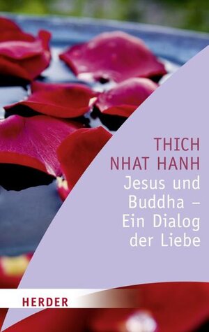 Buchcover Jesus und Buddha - Ein Dialog der Liebe | Thich Thich Nhat Hanh | EAN 9783451061134 | ISBN 3-451-06113-9 | ISBN 978-3-451-06113-4