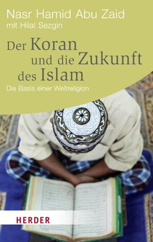 Buchcover Der Koran und die Zukunft des Islam | Nasr Hamid Abu Zaid | EAN 9783451061455 | ISBN 3-451-06145-7 | ISBN 978-3-451-06145-5