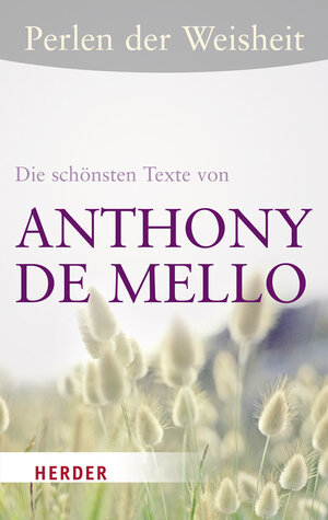 Buchcover Perlen der Weisheit - Die schönsten Texte von Anthony de Mello | Anthony de Mello | EAN 9783451062100 | ISBN 3-451-06210-0 | ISBN 978-3-451-06210-0