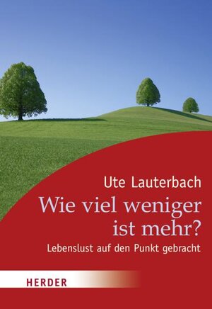 Buchcover Wie viel weniger ist mehr? | Ute Lauterbach | EAN 9783451062704 | ISBN 3-451-06270-4 | ISBN 978-3-451-06270-4