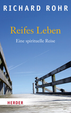 Buchcover Reifes Leben | Richard Rohr | EAN 9783451063565 | ISBN 3-451-06356-5 | ISBN 978-3-451-06356-5