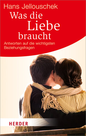 Buchcover Was die Liebe braucht | Hans Jellouschek | EAN 9783451064609 | ISBN 3-451-06460-X | ISBN 978-3-451-06460-9