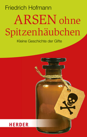 Buchcover Arsen ohne Spitzenhäubchen | Friedrich Hofmann | EAN 9783451064852 | ISBN 3-451-06485-5 | ISBN 978-3-451-06485-2