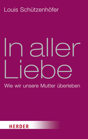 Buchcover In aller Liebe | Louis Schützenhöfer | EAN 9783451066795 | ISBN 3-451-06679-3 | ISBN 978-3-451-06679-5