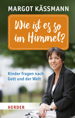 Buchcover Wie ist es so im Himmel? | Margot Käßmann | EAN 9783451068256 | ISBN 3-451-06825-7 | ISBN 978-3-451-06825-6