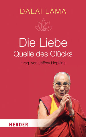 Buchcover Die Liebe - Quelle des Glücks | Dalai Lama | EAN 9783451068638 | ISBN 3-451-06863-X | ISBN 978-3-451-06863-8