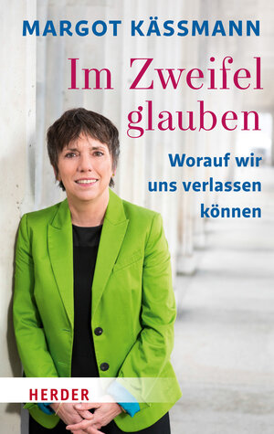 Buchcover Im Zweifel glauben | Margot Käßmann | EAN 9783451069550 | ISBN 3-451-06955-5 | ISBN 978-3-451-06955-0