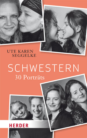 Buchcover Schwestern | Ute Karen Seggelke | EAN 9783451069963 | ISBN 3-451-06996-2 | ISBN 978-3-451-06996-3