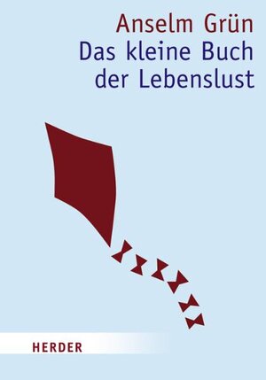 Das kleine Buch der Lebenslust (HERDER spektrum)