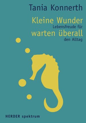 Buchcover Kleine Wunder warten überall | Tania Konnerth | EAN 9783451070549 | ISBN 3-451-07054-5 | ISBN 978-3-451-07054-9