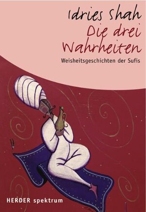Buchcover Die drei Wahrheiten | Idries Shah | EAN 9783451070655 | ISBN 3-451-07065-0 | ISBN 978-3-451-07065-5