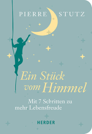 Buchcover Ein Stück vom Himmel | Pierre Stutz | EAN 9783451072093 | ISBN 3-451-07209-2 | ISBN 978-3-451-07209-3