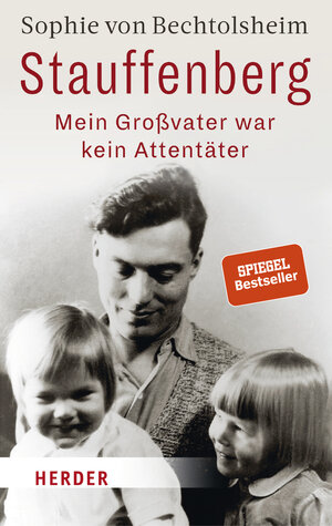 Buchcover Stauffenberg - mein Großvater war kein Attentäter | Sophie von Bechtolsheim | EAN 9783451072178 | ISBN 3-451-07217-3 | ISBN 978-3-451-07217-8