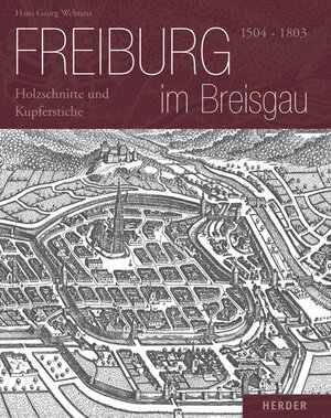 Buchcover Freiburg im Breisgau 1504-1803 | Hans G Wehrens | EAN 9783451206337 | ISBN 3-451-20633-1 | ISBN 978-3-451-20633-7