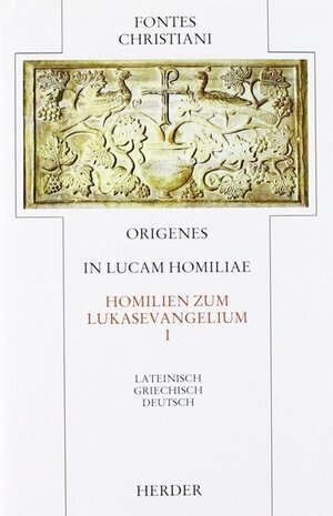 Buchcover In Lucam homiliae I /Homilien zum Lukasevangelium I | Origenes | EAN 9783451222047 | ISBN 3-451-22204-3 | ISBN 978-3-451-22204-7