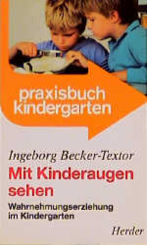 Buchcover Mit Kinderaugen sehen | Ingeborg Becker-Textor | EAN 9783451225499 | ISBN 3-451-22549-2 | ISBN 978-3-451-22549-9