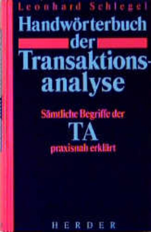 Buchcover Handwörterbuch der Transaktionsanalyse | Leonhard Schlegel | EAN 9783451231247 | ISBN 3-451-23124-7 | ISBN 978-3-451-23124-7