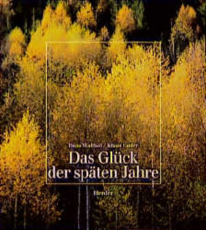 Buchcover Das Glück der späten Jahre | Hans Wallhof | EAN 9783451234613 | ISBN 3-451-23461-0 | ISBN 978-3-451-23461-3