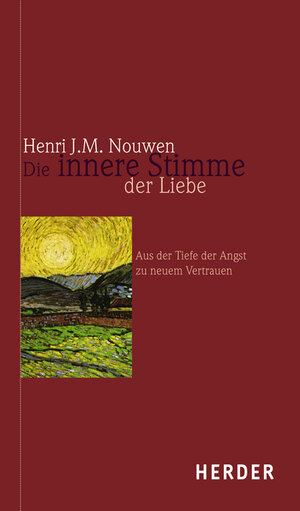 Die innere Stimme der Liebe: Aus der Tiefe der Angst zu neuem Vertrauen