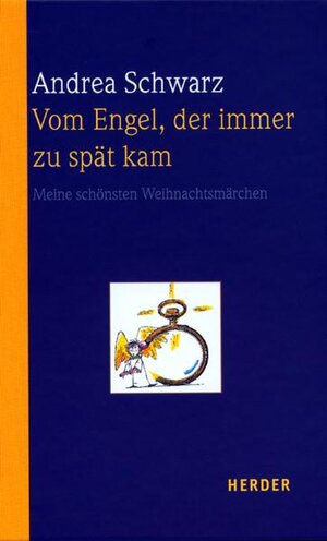 Buchcover Vom Engel, der immer zu spät kam | Andrea Schwarz | EAN 9783451264610 | ISBN 3-451-26461-7 | ISBN 978-3-451-26461-0
