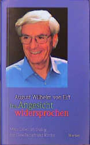 Buchcover Ins Angesicht widersprochen | August W von Eiff | EAN 9783451266256 | ISBN 3-451-26625-3 | ISBN 978-3-451-26625-6