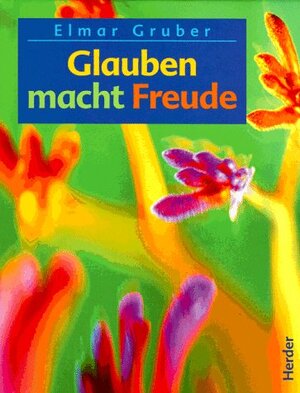Buchcover Glauben macht Freude | Elmar Gruber | EAN 9783451266447 | ISBN 3-451-26644-X | ISBN 978-3-451-26644-7