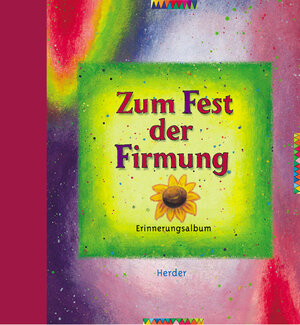 Zum Fest der Firmung: [Erinnerungsalbum]