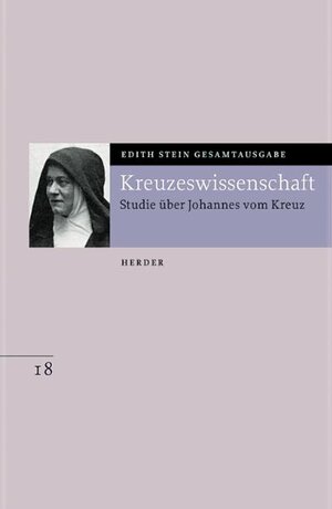 Buchcover Edith Stein Gesamtausgabe / D: Schriften zu Mystik und Spiritualität / Kreuzeswissenschaft | Edith Stein | EAN 9783451273889 | ISBN 3-451-27388-8 | ISBN 978-3-451-27388-9