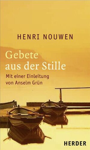 Gebete aus der Stille: Mit einer Einleitung von Anselm Grün