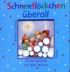 Buchcover Schneeflöckchen überall | Barbara Cratzius | EAN 9783451276200 | ISBN 3-451-27620-8 | ISBN 978-3-451-27620-0