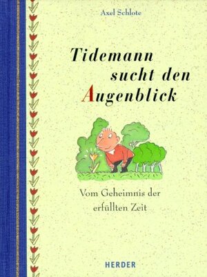 Buchcover Tidemann sucht den Augenblick | Axel Schlote | EAN 9783451276767 | ISBN 3-451-27676-3 | ISBN 978-3-451-27676-7