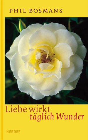 Buchcover Liebe wirkt täglich Wunder | Phil Bosmans | EAN 9783451276866 | ISBN 3-451-27686-0 | ISBN 978-3-451-27686-6