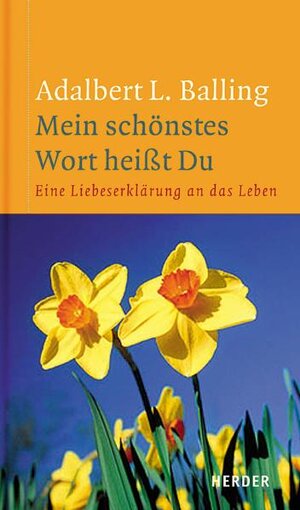 Buchcover Mein schönstes Wort heisst Du | Adalbert L Balling | EAN 9783451276941 | ISBN 3-451-27694-1 | ISBN 978-3-451-27694-1
