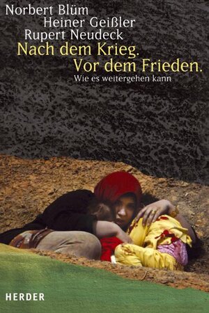 Buchcover Nach dem Krieg. Vor dem Frieden | Norbert Blüm | EAN 9783451282553 | ISBN 3-451-28255-0 | ISBN 978-3-451-28255-3
