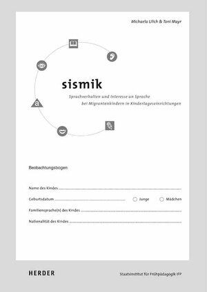 SISMIK - Sprachverhalten und Interesse an Sprache bei Migrantenkindern in Kindertageseinrichtungen: Begleitheft mit 10 Beobachtungsbögen zu je 12 S