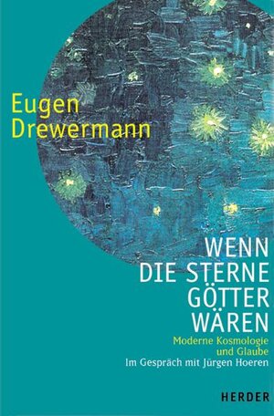 Buchcover Wenn die Sterne Götter wären... | Eugen Drewermann | EAN 9783451283482 | ISBN 3-451-28348-4 | ISBN 978-3-451-28348-2