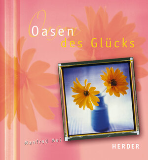 Buchcover Oasen des Glücks | Manfred Mai | EAN 9783451284526 | ISBN 3-451-28452-9 | ISBN 978-3-451-28452-6