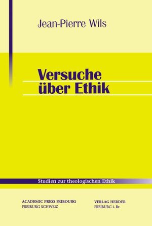 Buchcover Versuche über Ethik | Jean P Wils | EAN 9783451286582 | ISBN 3-451-28658-0 | ISBN 978-3-451-28658-2