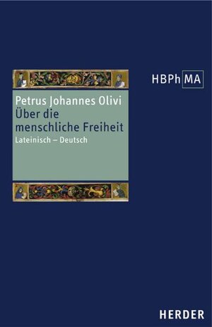 Buchcover Quaestio an in homine sit liberum arbitrium. Über die menschliche Freiheit | Petrus Johannes Olivi | EAN 9783451286902 | ISBN 3-451-28690-4 | ISBN 978-3-451-28690-2