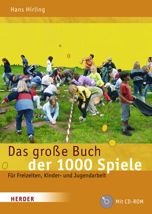 Das große Buch der 1000 Spiele: Für Freizeiten, Kinder- und Jugendarbeit