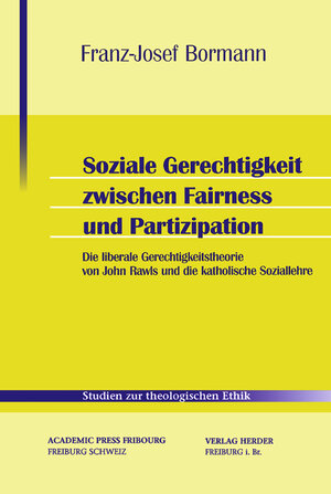 Soziale Gerechtigkeit zwischen Fairness und Partizipation: John Rawls und die katholische Soziallehre (Studien zur theologischen Ethik)