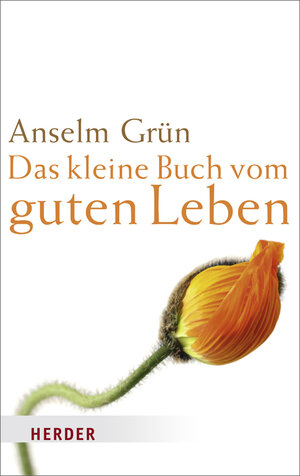 Buchcover Das kleine Buch vom guten Leben | Anselm Grün | EAN 9783451295843 | ISBN 3-451-29584-9 | ISBN 978-3-451-29584-3