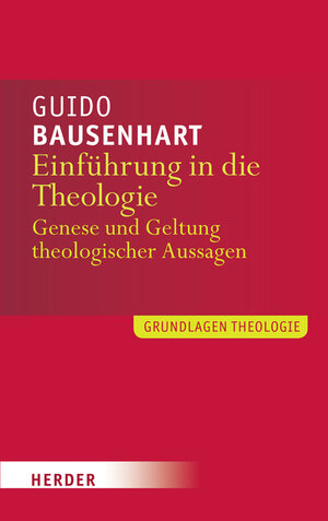 Buchcover Einführung in die Theologie | Guido Bausenhart | EAN 9783451296093 | ISBN 3-451-29609-8 | ISBN 978-3-451-29609-3