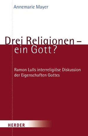 Buchcover Drei Religionen - ein Gott? | Annemarie C Mayer | EAN 9783451297908 | ISBN 3-451-29790-6 | ISBN 978-3-451-29790-8