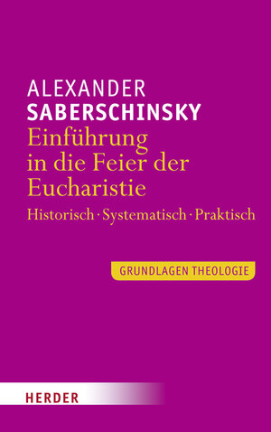 Buchcover Einführung in die Feier der Eucharistie | Alexander Saberschinsky | EAN 9783451298844 | ISBN 3-451-29884-8 | ISBN 978-3-451-29884-4