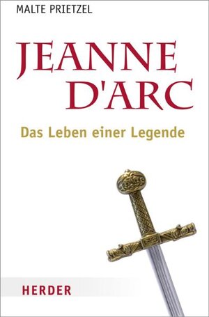 Buchcover Jeanne d'Arc | Malte Prietzel | EAN 9783451304149 | ISBN 3-451-30414-7 | ISBN 978-3-451-30414-9