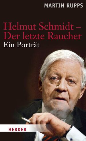 Buchcover Helmut Schmidt - Der letzte Raucher | Martin Rupps | EAN 9783451304194 | ISBN 3-451-30419-8 | ISBN 978-3-451-30419-4