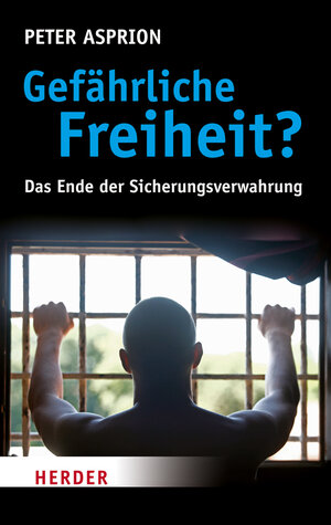 Buchcover Gefährliche Freiheit? | Peter Asprion | EAN 9783451305337 | ISBN 3-451-30533-X | ISBN 978-3-451-30533-7